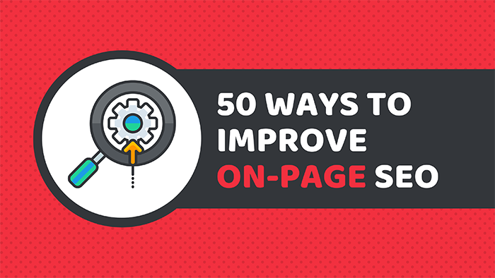 50 Ways To Improve On-Page SEO [Infographic]